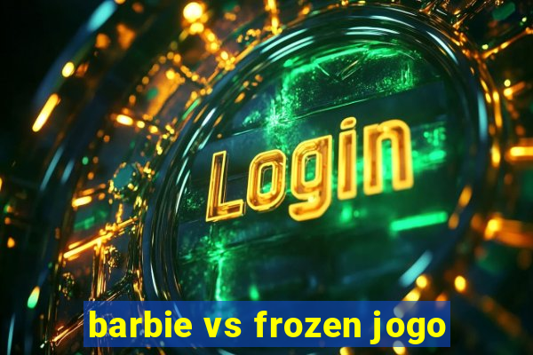 barbie vs frozen jogo